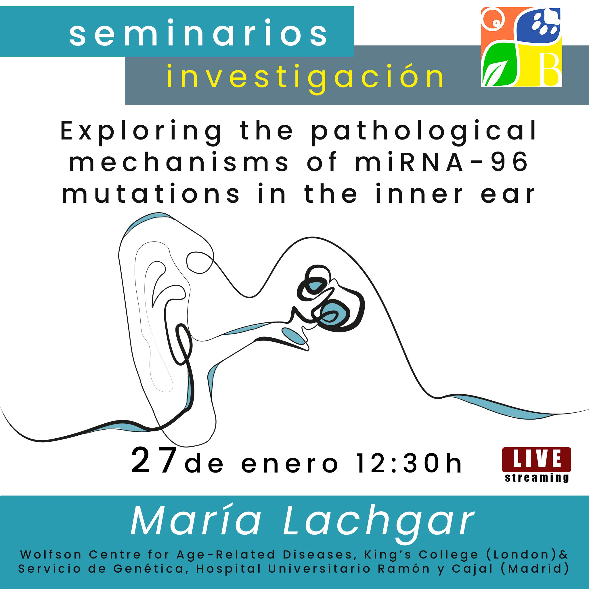 Seminarios quincenales de investigación: «Exploring the pathological mechanisms of mi-RNA 96 mutations in the inner ear». 27 de enero de 2022
